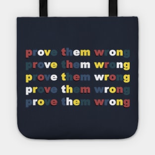 Prove Them Wrong Tote