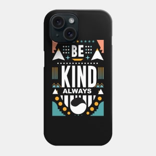 Always be kind Phone Case