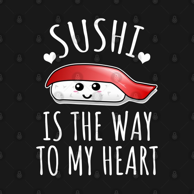 Sushi Is The Way To My Heart by LunaMay