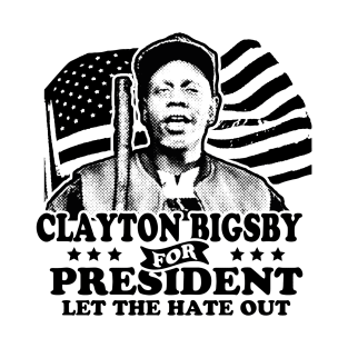 Clayton Bigsby For President T-Shirt