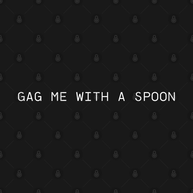 Gag Me With a Spoon by Flint Phoenix