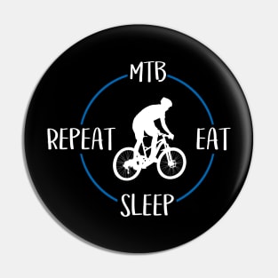 MTB Eat Sleep Repeat Gift For Mountain Bikers Pin