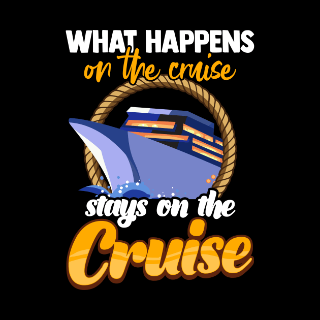 What Happens On The Cruise Stays On The Cruise by theperfectpresents