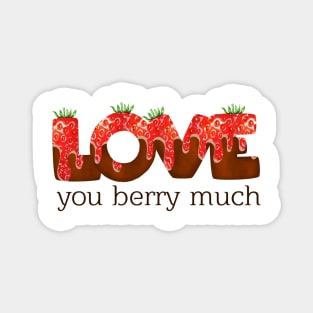 Love You Berry Much - Funny Strawberry Pun Magnet