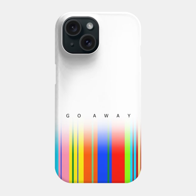 GO AWAY Phone Case by holymisa