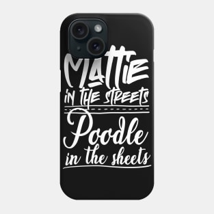 Mattie in the Streets, Poodle in the Sheets Phone Case