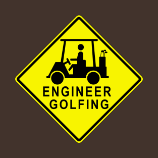 Engineer Golfing with Golf Cart MUTCD W11-11 Sign T-Shirt