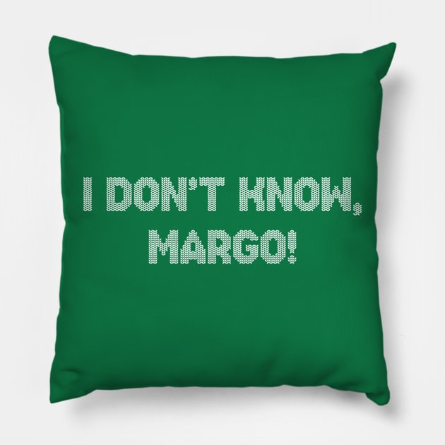 I Don't Know Margo Funny Christmas Pillow by vycenlo