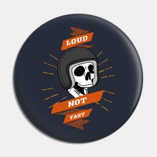 Loud Not Fast Pin