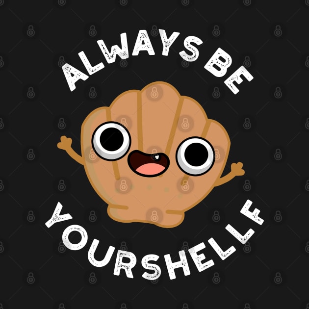 Always Be Your-shellf Cute Positive Sea Shell Pun by punnybone