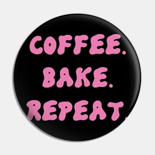 Coffee. Bake. Repeat. Pin