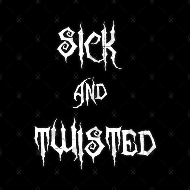 Sick & Twisted (White) by NightmareCraftStudio