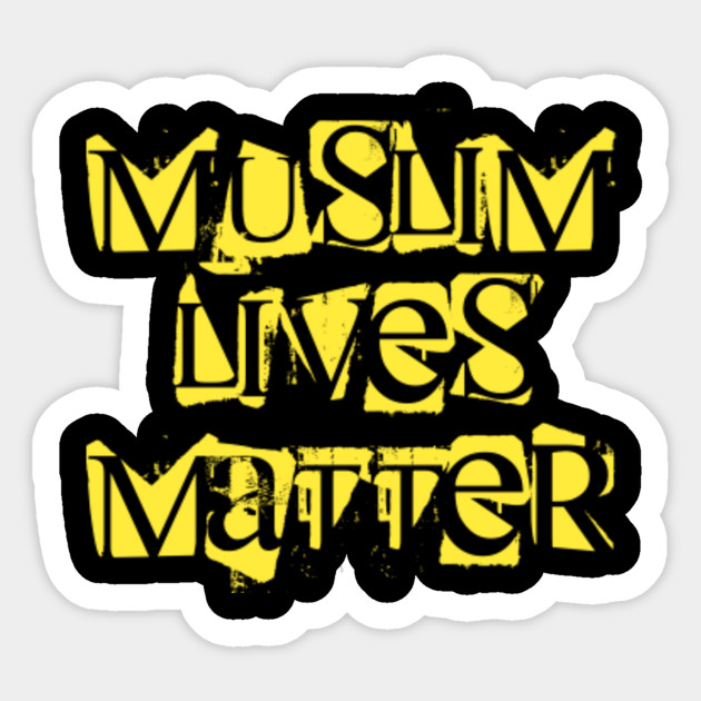 Muslim lives better - All Lives Matter - Sticker