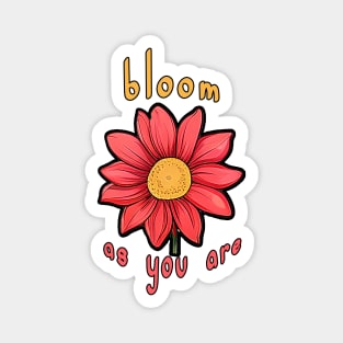 Bloom As You Are Magnet