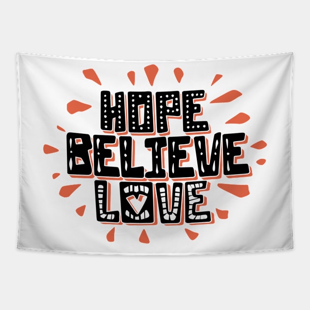 Hope, Believe, Love Tapestry by Reformer