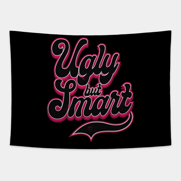 Ugly but Smart Tapestry by CTShirts