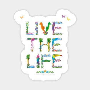 LIVE THE LIFE - tropical word art Magnet