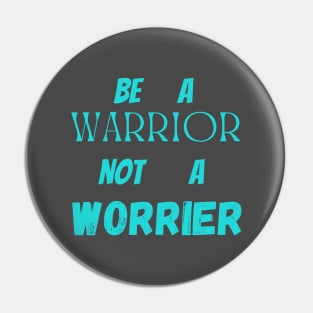 warrior not worrier Pin