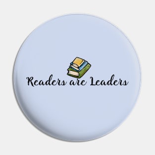 Readers Are Leaders, And Leaders Are Readers Pin