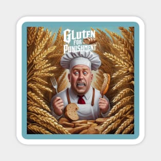 Gluten for punishment Magnet