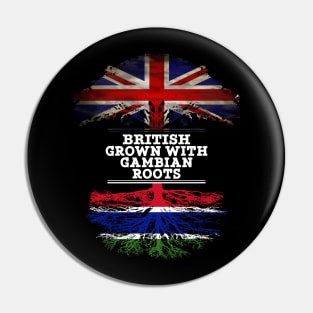 British Grown With Gambian Roots - Gift for Gambian With Roots From Gambia Pin