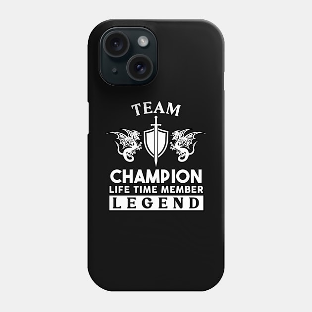 Champion Name T Shirt - Champion Life Time Member Legend Gift Item Tee Phone Case by unendurableslemp118
