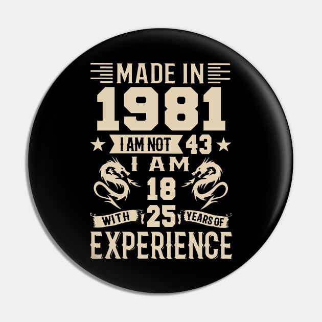 Made In 1981 I Am Not 43 I Am 18 With 25 Years Of Experience Pin by Zaaa Amut Amut Indonesia Zaaaa