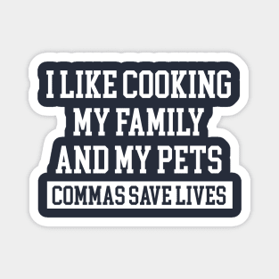 I Like Cooking My Family And My Pets Funny Gifts Magnet