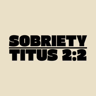 SOBRIETY TITUS 2:2 T-Shirt