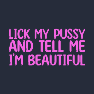 Offensive Adult Humor Lick My Pussy Pink T-Shirt