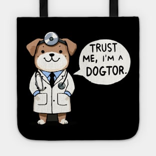 Trust me I am a Dogtor Dog Tote