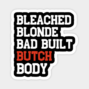 BleachED Blonde Bad Built       Butch  Body Magnet