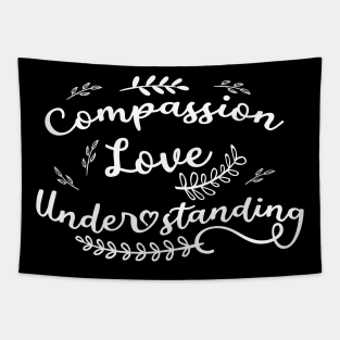 Compassion, Love, Understanding Tapestry