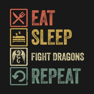 Funny eat sleep Fight Dragons repeat retro vintage gift idea T-Shirt