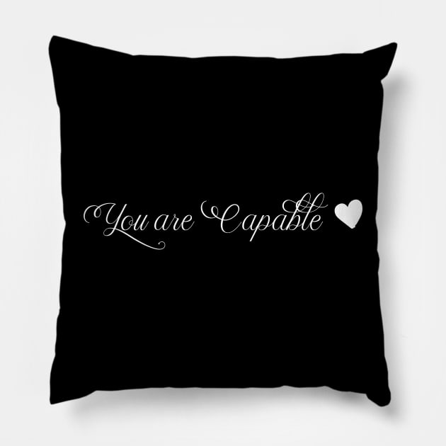 funny You are Capable Pillow by Duodesign