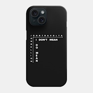 Don't Mean John Travolta Phone Case