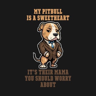 My pitbull is a sweetheart T-Shirt