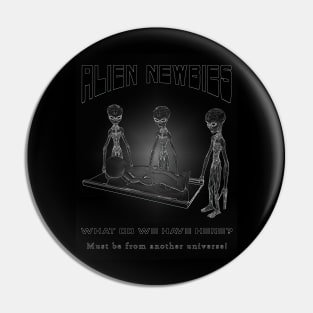 Alien Newbies - In Darkness Pin