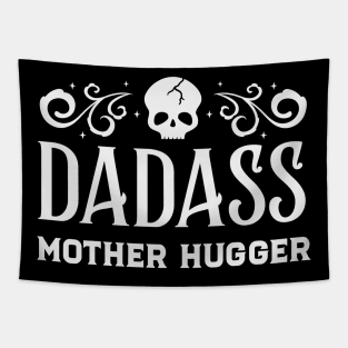 Dadass Mother Hugger. For Badass Dads Tapestry