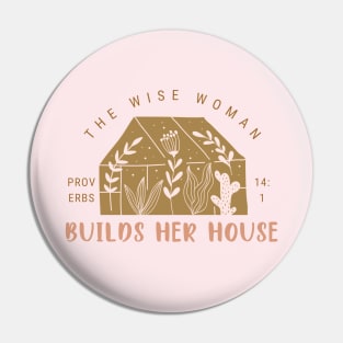 The Wise Woman Builds Her House - Proverbs 14:1 Pin