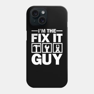 I'm The Fix It Guy - Handyman Phone Case