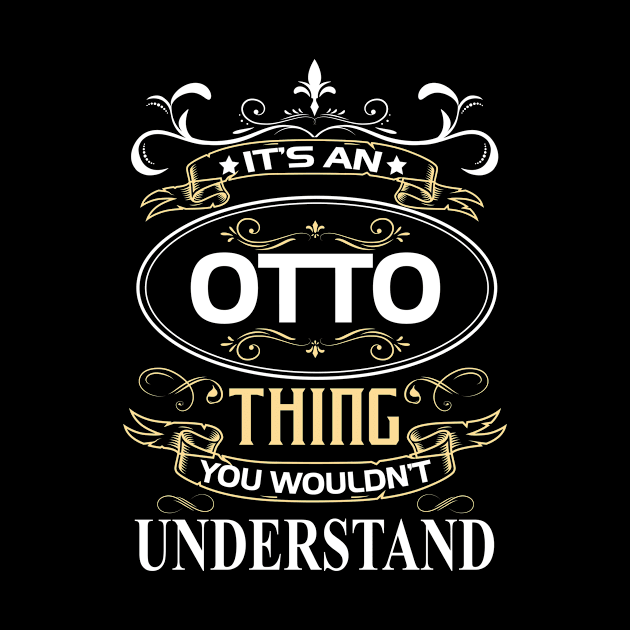 Otto Name Shirt It's An Otto Thing You Wouldn't Understand by Sparkle Ontani