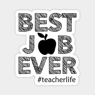 Teacher Life - Best job ever Magnet