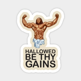 Hallowed be thy gains - Swole Jesus - Jesus is your homie so remember to pray to become swole af! Magnet