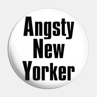 Angsty New Yorker Pin