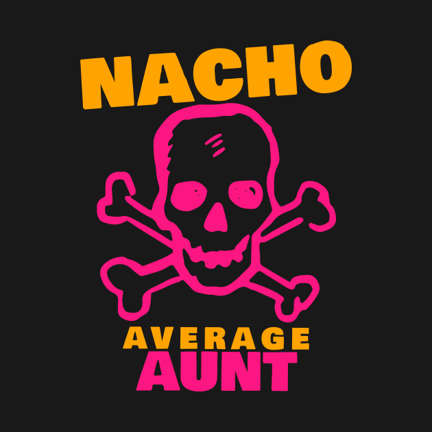 Nacho average Aunt 6.0 by 2 souls
