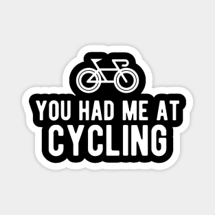 Cyclist - You had me at cycling Magnet