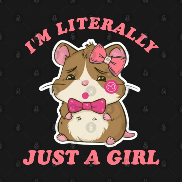 Im literally just a girl by Qrstore