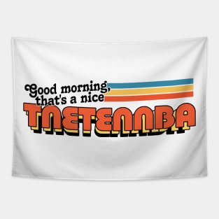 Good morning, that's a nice TNETENNBA Tapestry