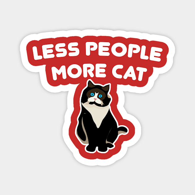 Less People More Cat Exotic Shorthair Cat day Magnet by Superior T-Shirt